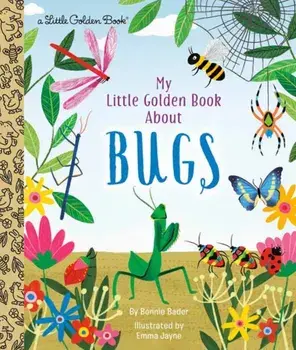 My Little Golden Book about Bugs, Hardcover/Bonnie Bader