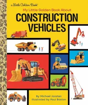 My Little Golden Book about Construction Vehicles, Hardcover/Michael Joosten