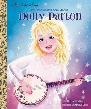 My Little Golden Book about Dolly Parton, Hardcover/Deborah Hopkinson