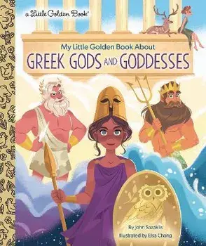 My Little Golden Book about Greek Gods and Goddesses, Hardcover/John Sazaklis