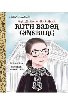 My Little Golden Book about Ruth Bader Ginsburg - Shana Corey