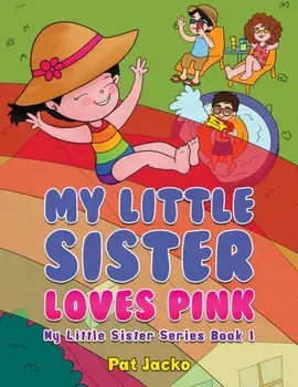 My Little Sister Loves Pink. My Little Sister Series Book 1, Paperback/Pat Jacko