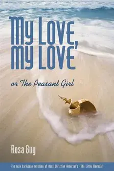 My Love, My Love: Or the Peasant Girl, Paperback/Rosa Guy