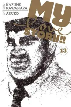 My Love Story!!, Vol. 13, Paperback/Kazune Kawahara