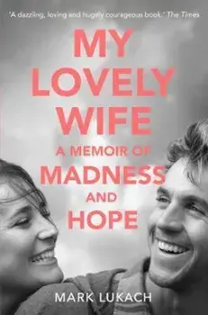 My Lovely Wife, Paperback/Mark Lukach