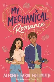 My Mechanical Romance. from the bestselling author of The Atlas Six, Paperback/Alexene Farol Follmuth