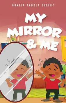 My Mirror & Me, Paperback/Bonita Andrea Shelby