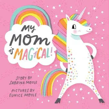 My Mom Is Magical, Hardcover/Sabrina Moyle