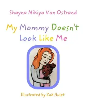 My Mommy Doesn't Look Like Me, Paperback/Shayna Nikiya Van Ostrand