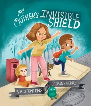 My Mother’s Invisible Shield, Hardback/R. A. Stephens