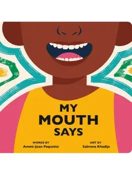 My Mouth Says, Board book/Ammi-Joan Paquette