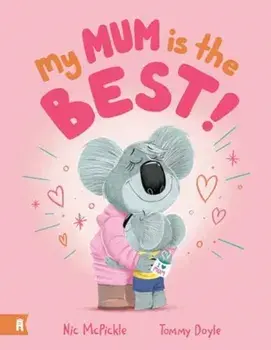 My Mum is the Best, Hardback/Nic McPickle