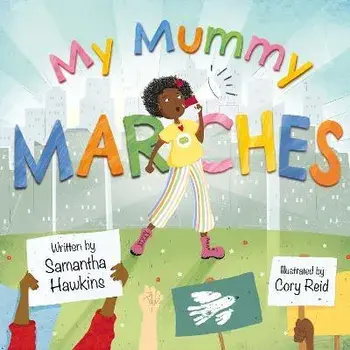 My Mummy Marches, Hardback/Samantha Hawkins