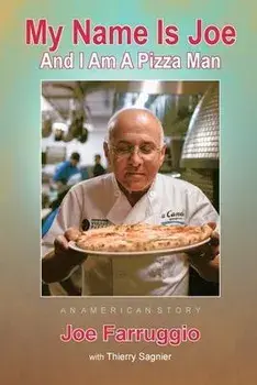 My Name Is Joe And I Am A Pizza Man, Paperback/Joe Farruggio