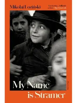 My Name is Stramer, Paperback/Mikolaj Lozinski