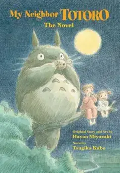 My Neighbor Totoro: The Novel, Hardcover/Tsugiko Kubo