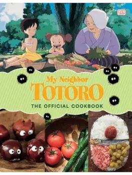My Neighbor Totoro: The Official Cookbook, Hardback/***
