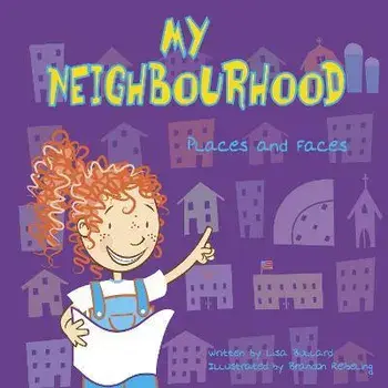 My Neighbourhood. Places and Faces, Paperback/Lisa Bullard