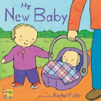 My New Baby, Hardcover/Rachel Fuller