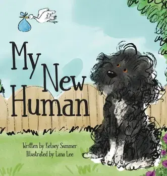 My New Human, Hardcover/Kelsey Summer