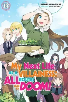 My Next Life as a Villainess: All Routes Lead to Doom! Volume 12 (Light Novel), Paperback/Satoru Yamaguchi