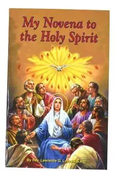 My Novena to the Holy Spirit, Paperback/Lawrence G. Lovasik