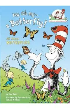 My, Oh My--A Butterfly!: All about Butterflies - Tish Rabe