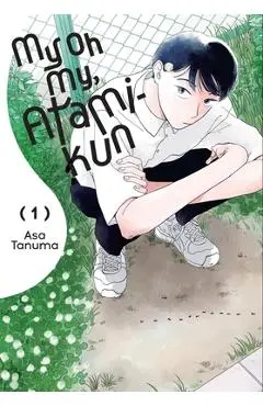 My Oh My, Atami-Kun, Vol. 1: Volume 1 - Asa Tanuma