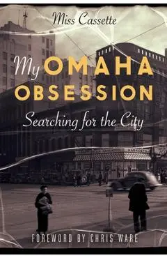 My Omaha Obsession: Searching for the City - Cassette