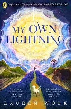 My Own Lightning, Paperback/Lauren Wolk
