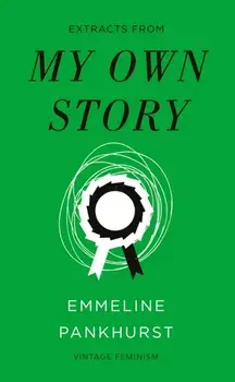 My Own Story (Vintage Feminism Short Edition), Paperback/Emmeline Pankhurst