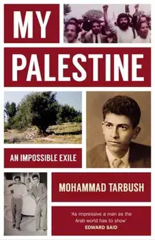 My Palestine. An Impossible Exile, New Edition, Paperback/Mohammad Tarbush