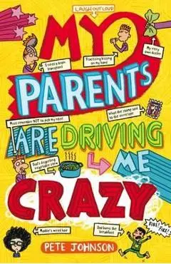 My Parents are Driving Me Crazy
