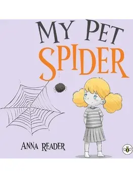 My Pet Spider, Paperback/Anna Reader