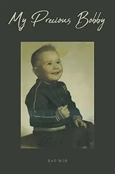 My Precious Bobby, Paperback/Bad Bob