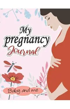 My pregnancy Journal: baby and me: : A Week-By-Week Guide to a Happy, Healthy Pregnancy & First Year Baby Diary, Journal, Mom's Pregnancy Ac - Delkh Bitoua