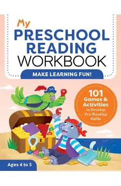 My Preschool Reading Workbook: 101 Games & Activities to Develop Pre-Reading Skills - Jayme Yannuzzi