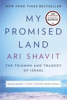 My Promised Land: The Triumph and Tragedy of Israel, Paperback/Ari Shavit