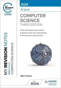 My Revision Notes: AQA A-level Computer Science, Paperback/Mark Clarkson