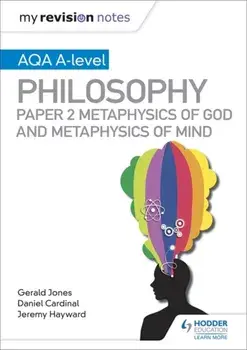 My Revision Notes: AQA A-level Philosophy Paper 2 Metaphysics of God and Metaphysics of mind, Paperback/Jeremy Hayward