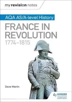 My Revision Notes: AQA AS/A-level History: France in Revolut, Paperback/Dave Martin