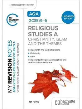 My Revision Notes: AQA GCSE (9-1) Religious Studies Specification A Christianity, Islam and the Religious, Philosophical and Ethical Themes UPDATED EDITION, Paperback/Jan Hayes