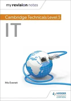 My Revision Notes: Cambridge Technicals Level 3 IT, Paperback/Maureen Everett