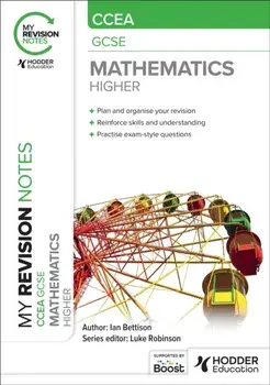 My Revision Notes: CCEA GCSE Mathematics Higher, Paperback/Ian Bettison