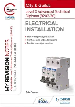 My Revision Notes: City & Guilds Level 3 Advanced Technical Diploma in Electrical Installation (8202-30), Paperback/Peter Tanner