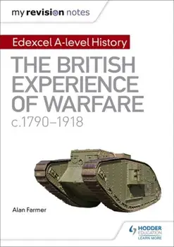 My Revision Notes: Edexcel A-level History: The British Experience of Warfare, c1790-1918, Paperback/Alan Farmer