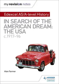 My Revision Notes: Edexcel AS/A-level History: In search of the American Dream: the USA, c1917-96, Paperback/Alan Farmer
