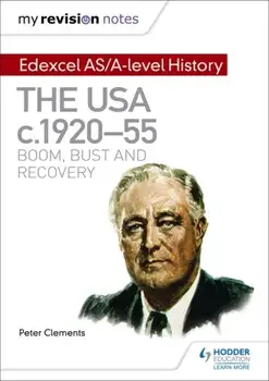 My Revision Notes: Edexcel AS/A-level History: The USA, c1920-55: boom, bust and recovery, Paperback/Peter Clements