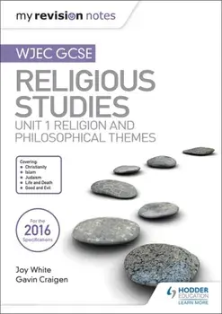 My Revision Notes WJEC GCSE Religious Studies: Unit 1 Religion and Philosophical Themes, Paperback/Gavin Craigen