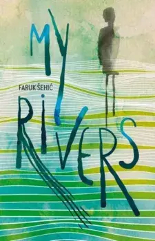 My Rivers, Paperback/Faruk Sehic